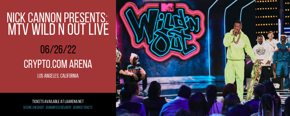 Nick Cannon Presents: MTV Wild N Out Live at Crypto.com Arena