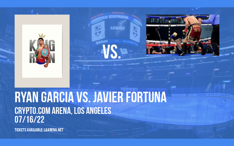 Golden Boy Boxing: Ryan Garcia vs. Javier Fortuna at Crypto.com Arena
