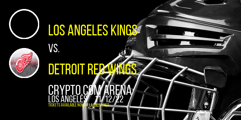 Los Angeles Kings vs. Detroit Red Wings at Crypto.com Arena