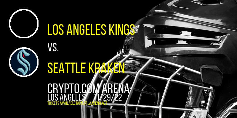 Los Angeles Kings vs. Seattle Kraken at Crypto.com Arena