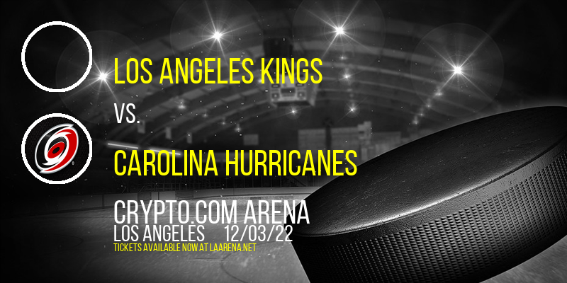 Los Angeles Kings vs. Carolina Hurricanes at Crypto.com Arena