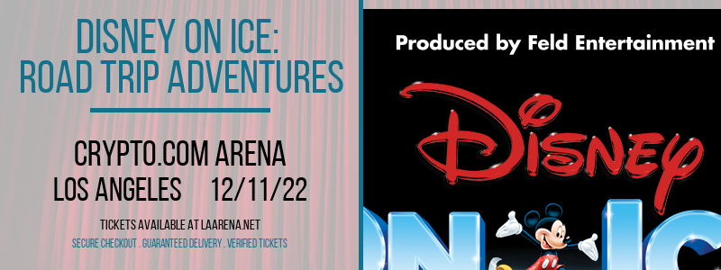 Disney On Ice: Road Trip Adventures at Crypto.com Arena