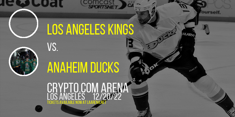 Los Angeles Kings vs. Anaheim Ducks at Crypto.com Arena