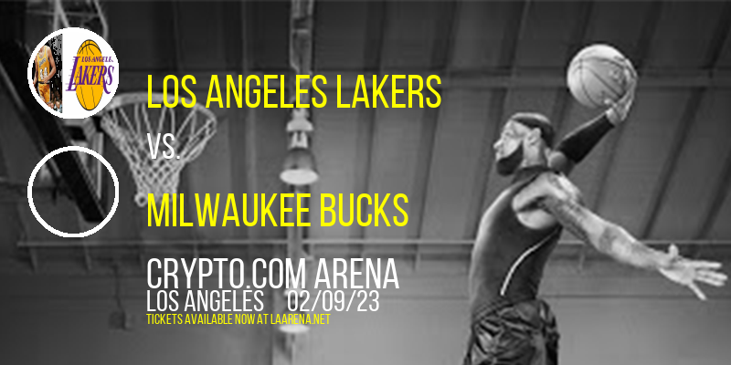 Los Angeles Lakers vs. Milwaukee Bucks at Crypto.com Arena