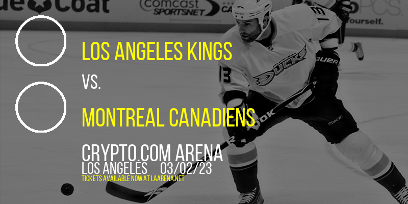 Los Angeles Kings vs. Montreal Canadiens at Crypto.com Arena