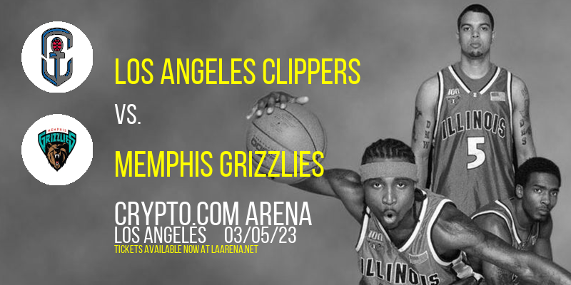 Los Angeles Clippers vs. Memphis Grizzlies at Crypto.com Arena
