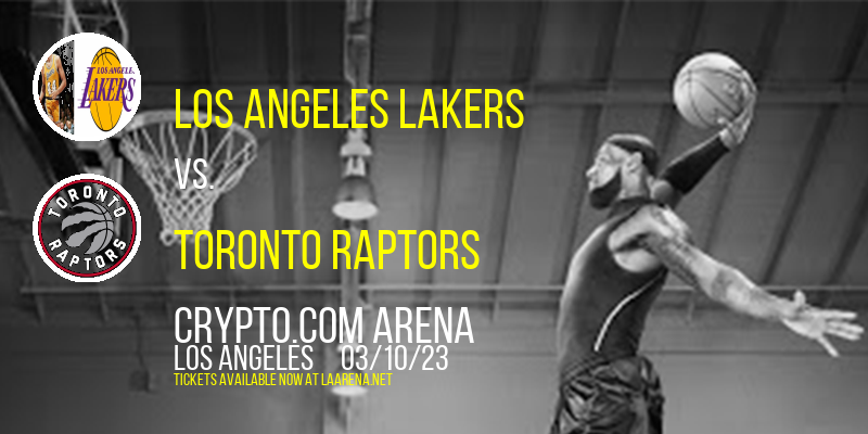 Los Angeles Lakers vs. Toronto Raptors at Crypto.com Arena