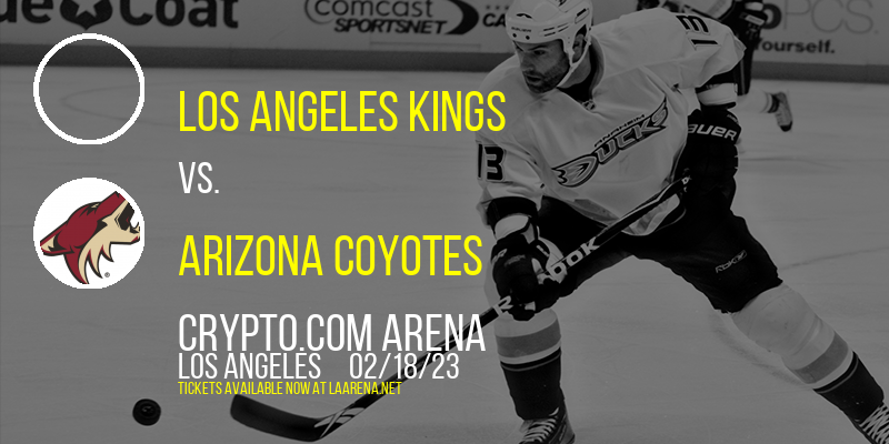 Los Angeles Kings vs. Arizona Coyotes at Crypto.com Arena