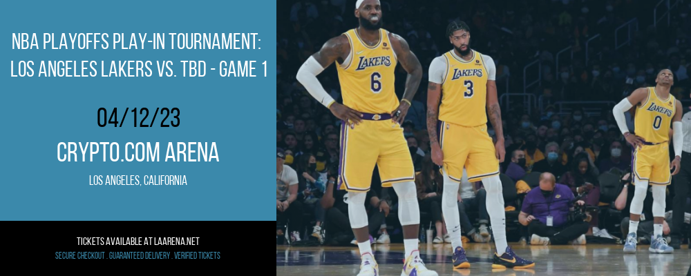NBA Playoffs Play-In Tournament: Los Angeles Lakers vs. TBD - Game 1 at Crypto.com Arena