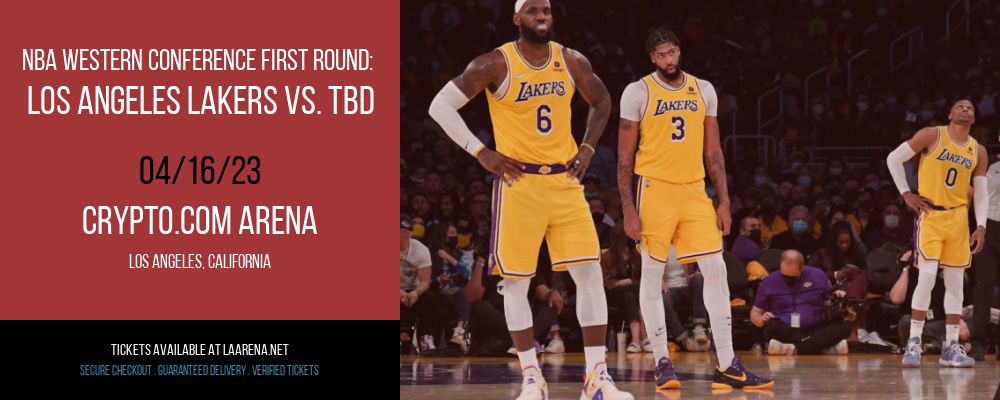 NBA Western Conference First Round: Los Angeles Lakers vs. TBD at Crypto.com Arena