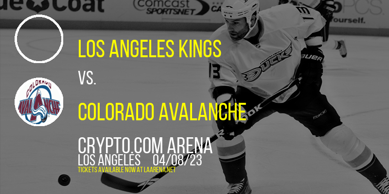 Los Angeles Kings vs. Colorado Avalanche at Crypto.com Arena