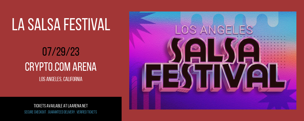 LA Salsa Festival at Crypto.com Arena