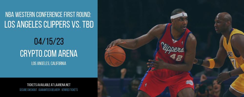 NBA Western Conference First Round: Los Angeles Clippers vs. TBD at Crypto.com Arena