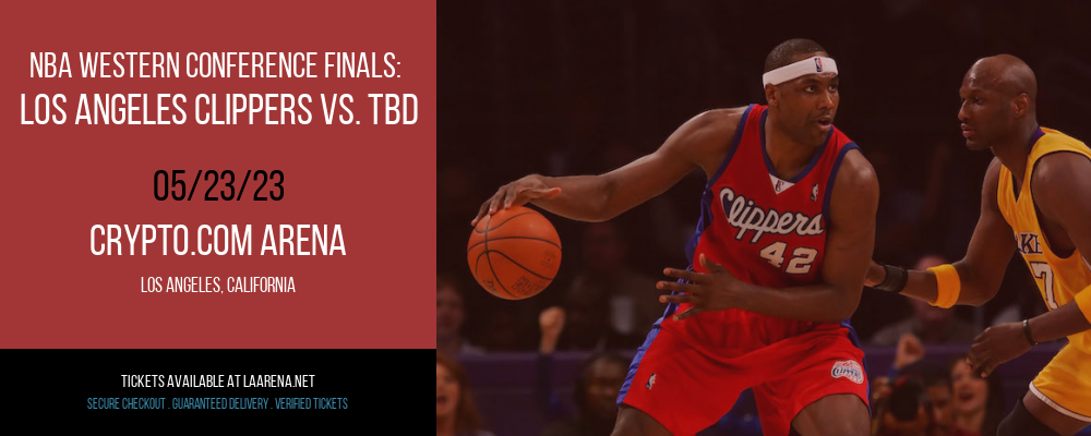 NBA Western Conference Finals: Los Angeles Clippers vs. TBD [CANCELLED] at Crypto.com Arena