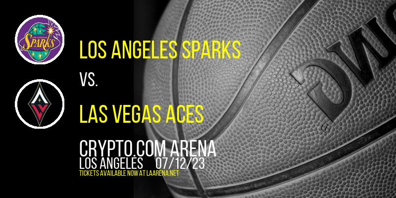 Los Angeles Sparks vs. Las Vegas Aces at Crypto.com Arena
