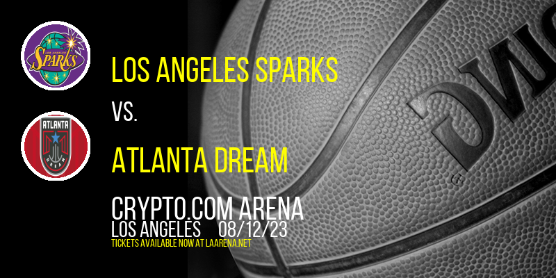 Los Angeles Sparks vs. Atlanta Dream at Crypto.com Arena
