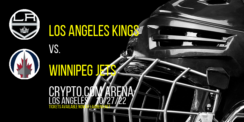 Los Angeles Kings vs. Winnipeg Jets at Crypto.com Arena