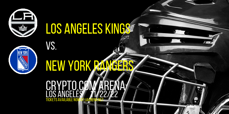 Los Angeles Kings vs. New York Rangers at Crypto.com Arena