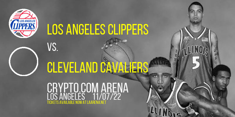 Los Angeles Clippers vs. Cleveland Cavaliers at Crypto.com Arena