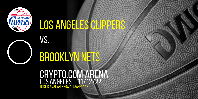 Los Angeles Clippers vs. Brooklyn Nets at Crypto.com Arena