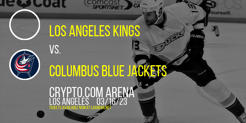 Los Angeles Kings vs. Columbus Blue Jackets at Crypto.com Arena