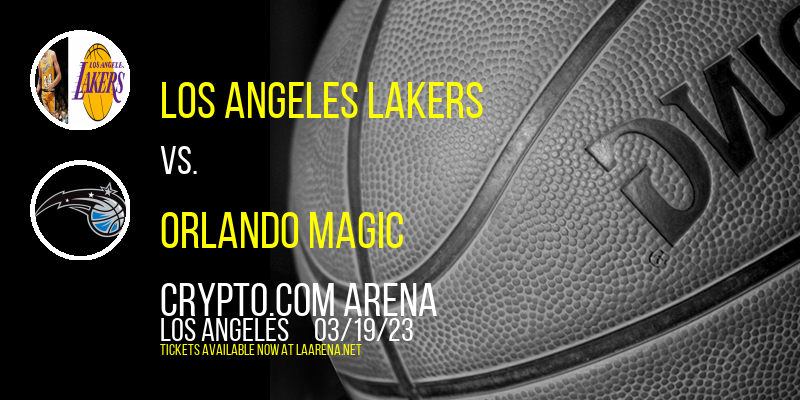 Los Angeles Lakers vs. Orlando Magic at Crypto.com Arena