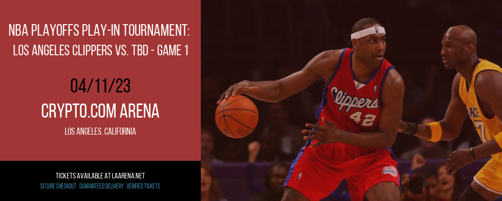 NBA Playoffs Play-In Tournament: Los Angeles Clippers vs. TBD - Game 1 [CANCELLED] at Crypto.com Arena