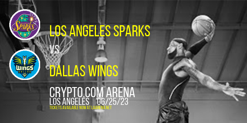 Los Angeles Sparks vs. Dallas Wings at Crypto.com Arena