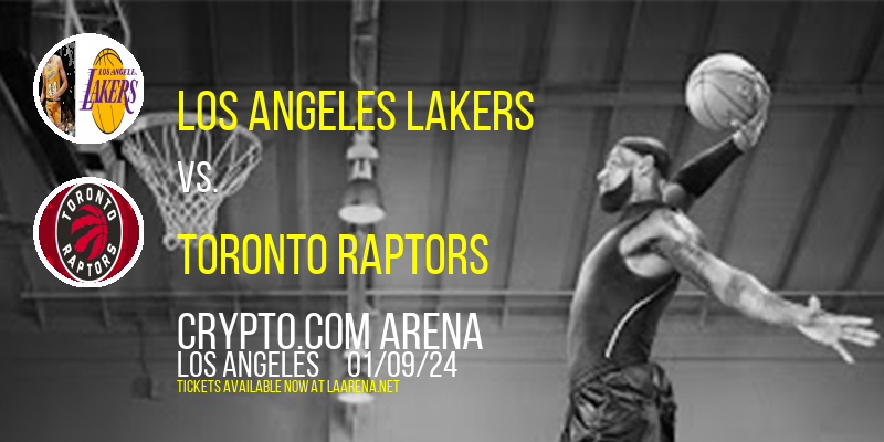 Los Angeles Lakers vs. Toronto Raptors at Crypto.com Arena