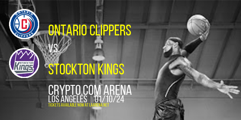 Ontario Clippers vs. Stockton Kings at Crypto.com Arena