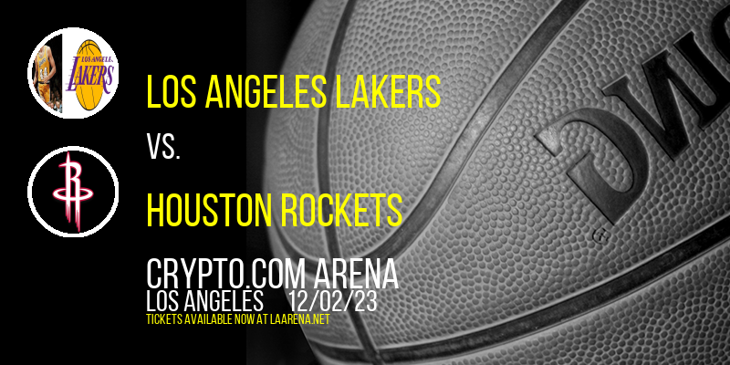 Los Angeles Lakers vs. Houston Rockets at Crypto.com Arena