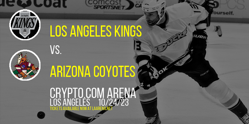 Los Angeles Kings vs. Arizona Coyotes at Crypto.com Arena