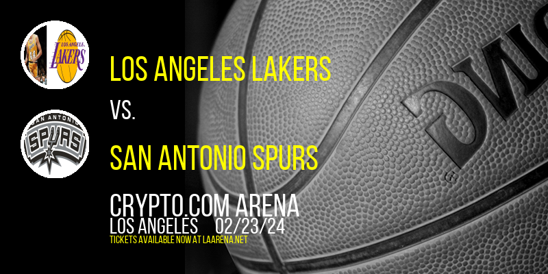 Los Angeles Lakers vs. San Antonio Spurs at Crypto.com Arena