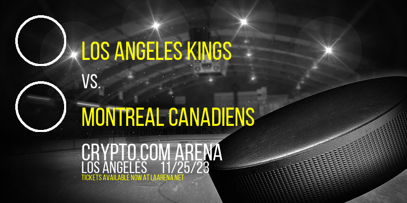 Los Angeles Kings vs. Montreal Canadiens at Crypto.com Arena