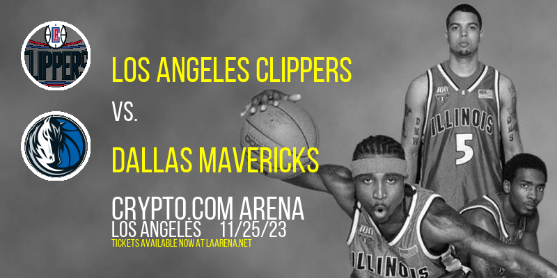 Los Angeles Clippers vs. Dallas Mavericks at Crypto.com Arena