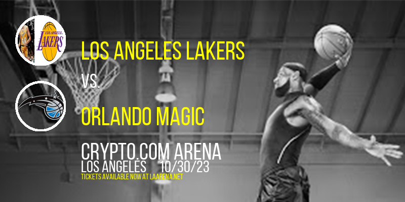 Los Angeles Lakers vs. Orlando Magic at Crypto.com Arena