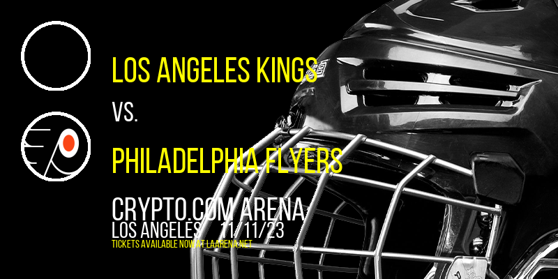 Los Angeles Kings vs. Philadelphia Flyers at Crypto.com Arena