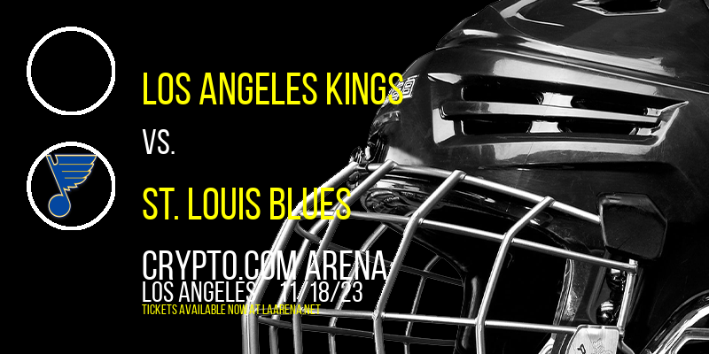 Los Angeles Kings vs. St. Louis Blues at Crypto.com Arena