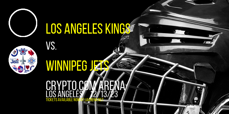 Los Angeles Kings vs. Winnipeg Jets at Crypto.com Arena