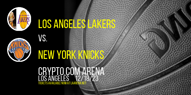 Los Angeles Lakers vs. New York Knicks at Crypto.com Arena