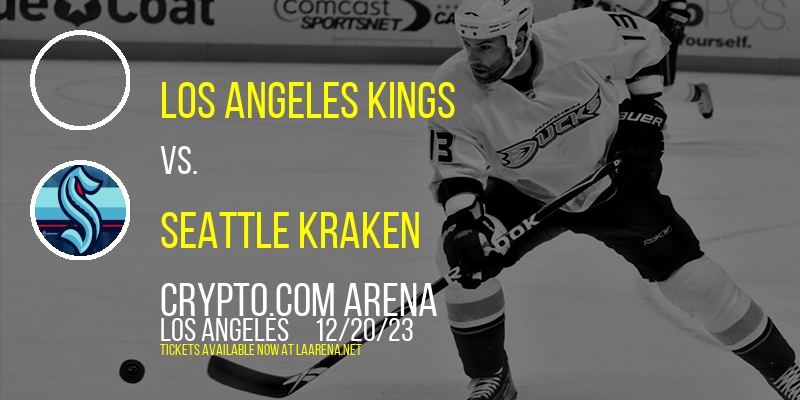 Los Angeles Kings vs. Seattle Kraken at Crypto.com Arena