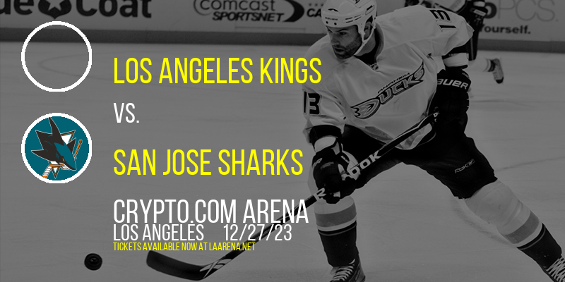 Los Angeles Kings vs. San Jose Sharks at Crypto.com Arena