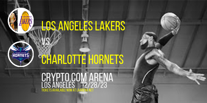 Los Angeles Lakers vs. Charlotte Hornets at Crypto.com Arena