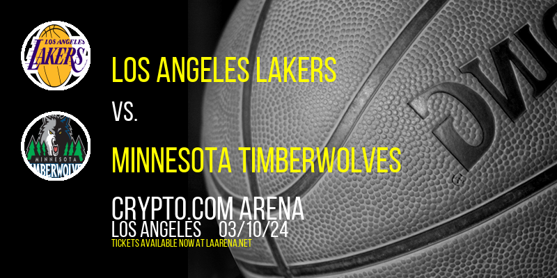 Los Angeles Lakers vs. Minnesota Timberwolves at Crypto.com Arena
