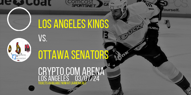 Los Angeles Kings vs. Ottawa Senators at Crypto.com Arena