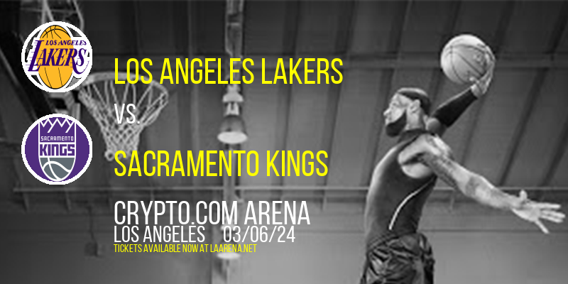 Los Angeles Lakers vs. Sacramento Kings at Crypto.com Arena