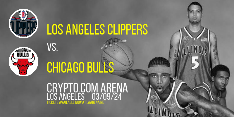Los Angeles Clippers vs. Chicago Bulls at Crypto.com Arena