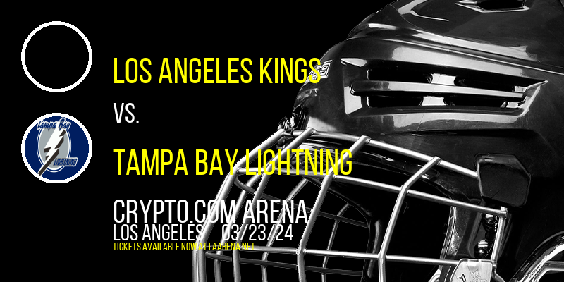 Los Angeles Kings vs. Tampa Bay Lightning at Crypto.com Arena