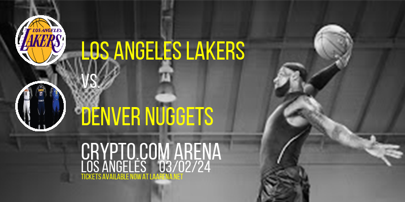Los Angeles Lakers vs. Denver Nuggets at Crypto.com Arena