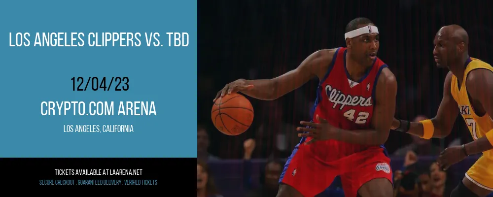 Los Angeles Clippers vs. TBD at Crypto.com Arena